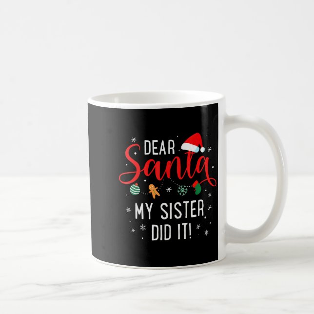 Dear Santa My Sister Did It Girls Kids Boys Funny  Kaffemugg (Höger)