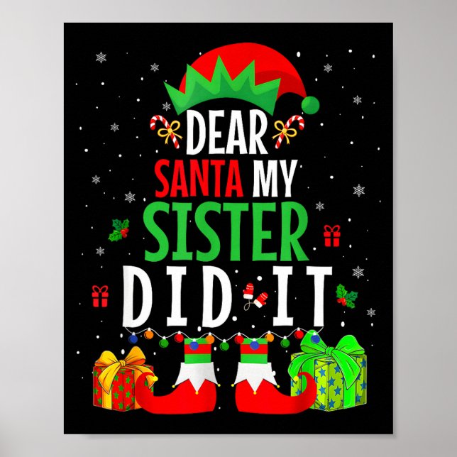 Dear Santa My Sister Did It Girls Kids Boys Funny  Poster (Framsidan)