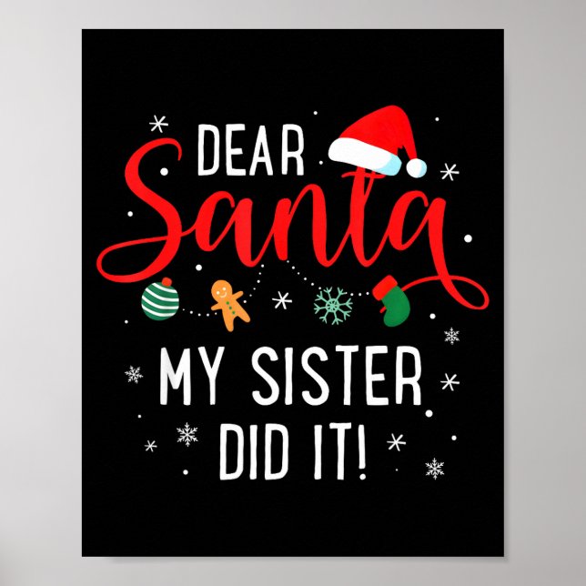 Dear Santa My Sister Did It Girls Kids Boys Funny  Poster (Framsidan)