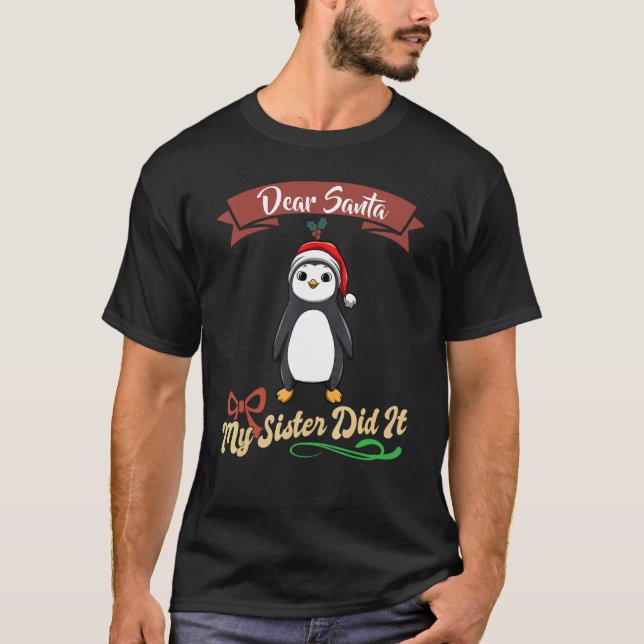 Dear Santa My Sister Did It Siblings Christmas_36 T Shirt (Framsida)