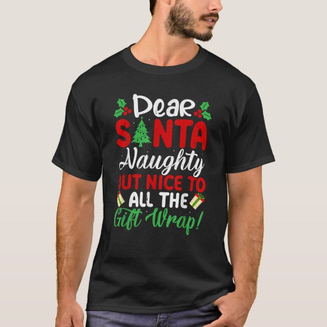 Dear Santa Naughty But Nice To All Gift Wrap Funny T Shirt (Framsida)
