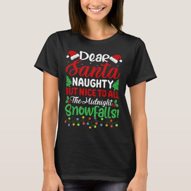 Dear Santa Naughty But Nice To All Midnight Snowfa T Shirt (Framsida)