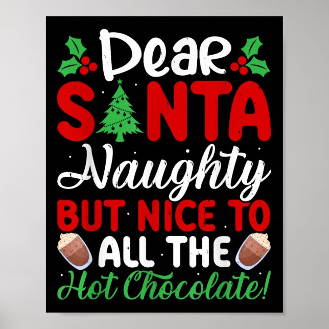 Dear Santa Naughty But Nice To All The Hot Chocola Poster (Framsidan)