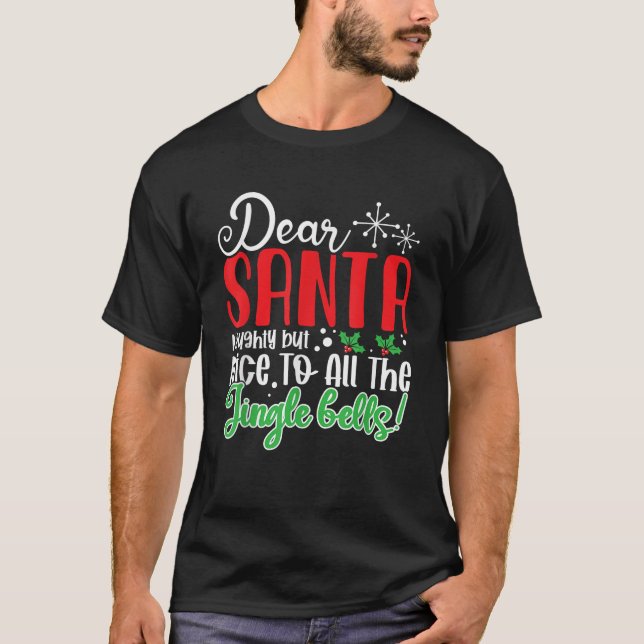 Dear Santa Naughty But Nice to All the Jingle Bell T Shirt (Framsida)