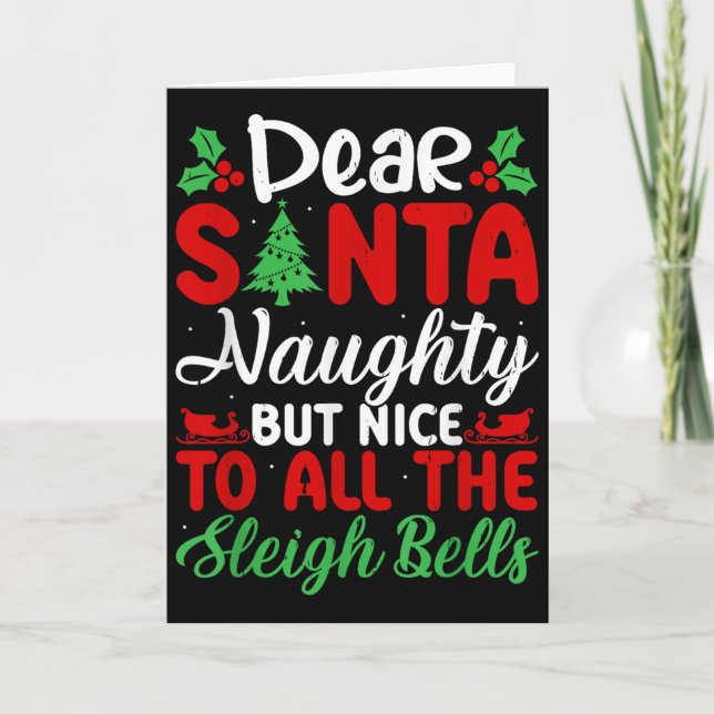 Dear Santa Naughty But Nice To All The Sleigh Bell Kort (Framsida)