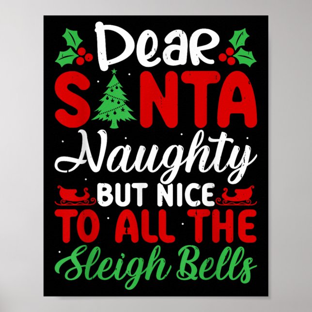 Dear Santa Naughty But Nice To All The Sleigh Bell Poster (Framsidan)