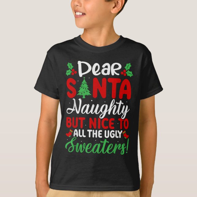 Dear Santa Naughty But Nice To All Ugly Sweaters!  T Shirt (Framsida)