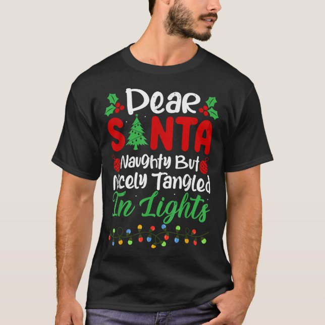 Dear Santa Naughty But Nicely Tangled In Christmas T Shirt (Framsida)