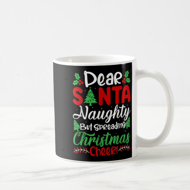 Dear Santa Naughty But Spreading Christmas Cheer!  Kaffemugg (Höger)