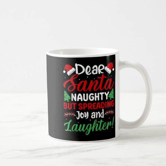 Dear Santa Naughty But Spreading Joy And Laughter! Kaffemugg (Höger)