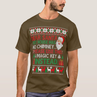 Dear Santa Our House Has No Chimney Ugly Christmas T Shirt