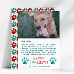 Dear Santa Pawlidays Nice Dog Photo Christmas Julkort<br><div class="desc">Funny "Happy Pawlidays" dog photo Christmas card features a Dear Santa letter from the dog saying "the cat did it!". Bottom of the card is decorated with two watercolor paw prints with a "Happy Pawlidays" greeting in the center. Reverse side is a red and green paw prints pattern. Personalize it...</div>