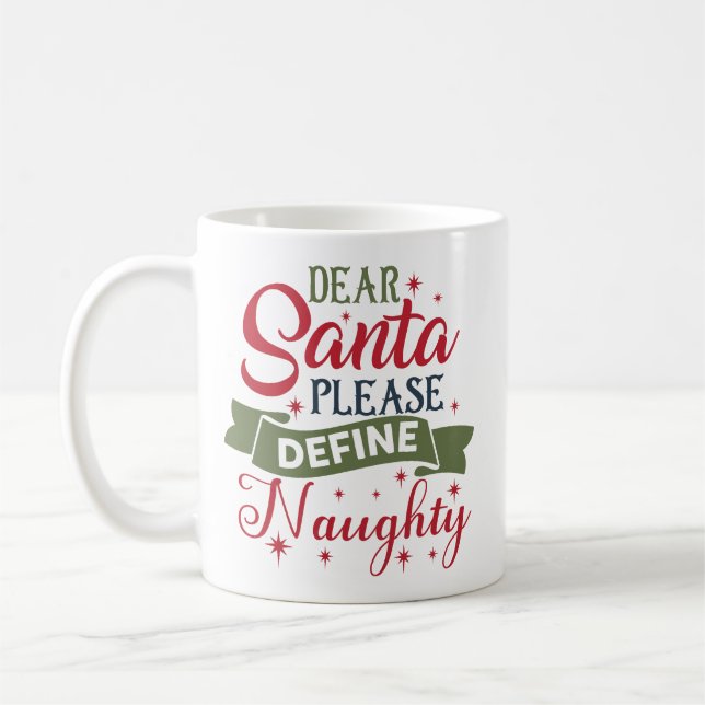 Dear Santa Please Define Naughty Kaffemugg (Vänster)