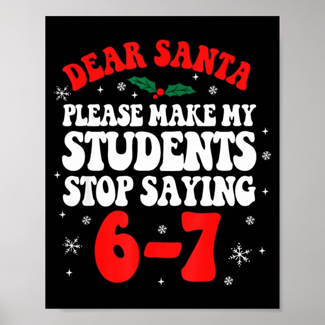 Dear Santa Please Make My Students Stop Saying 6-7 Poster (Framsidan)