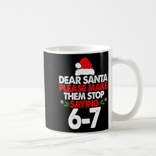 Dear Santa Please Make Them 67 Funny Christmas Six Kaffemugg (Höger)