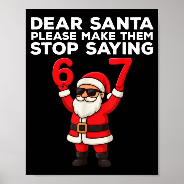 Dear Santa Please Make Them Stop Saying 67 Christm Poster (Framsidan)