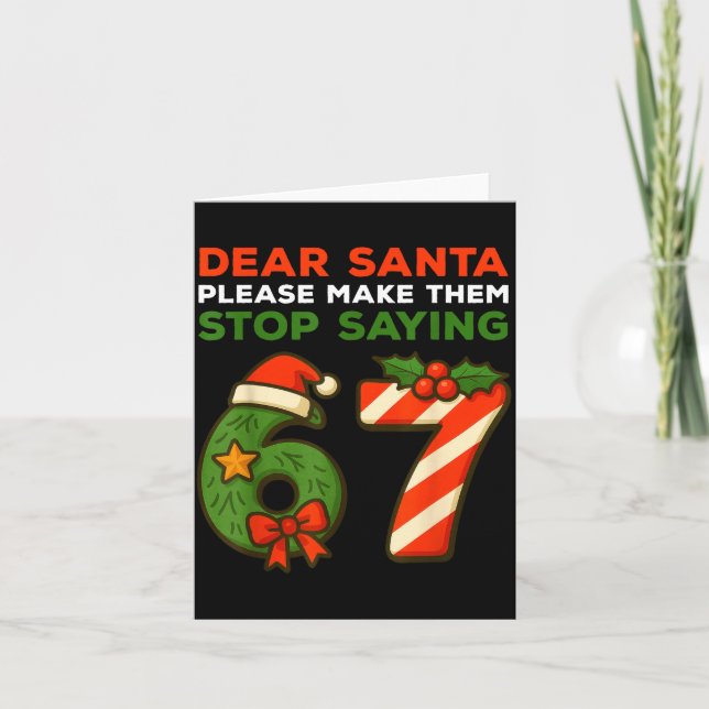 Dear Santa Please Make Them Stop Saying 67 Funny C Kort (Framsida)