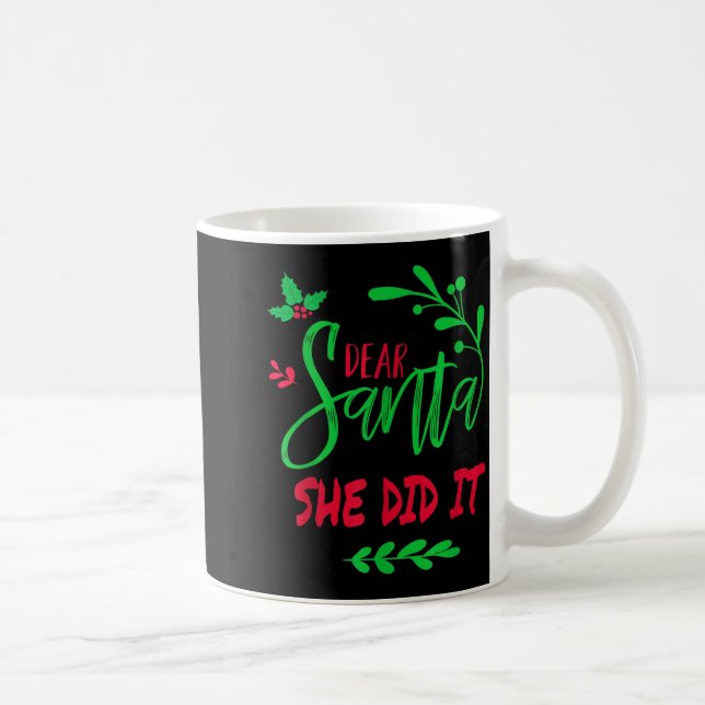 Dear Santa She Did I Funny Christmas Men Women Kid Kaffemugg (Höger)