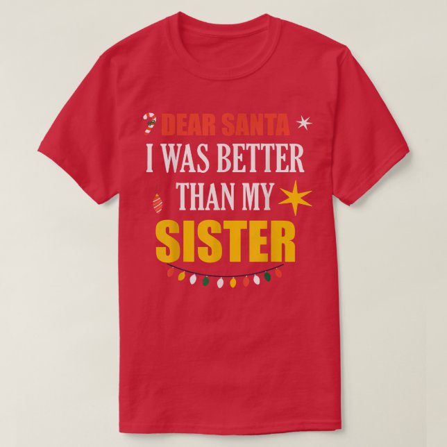 Dear Santa Sister Dear Santa I Was Better Than My  T Shirt (Design framsida)