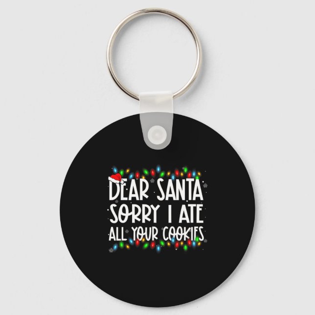 Dear Santa Sorry I Ate All Your Cookies Xmas Famil Nyckelring (Framsida)