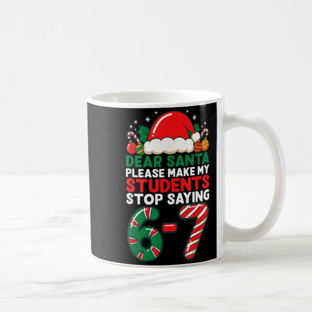 Dear Santa Students 6-7 67 Six Seven Funny Christm Kaffemugg (Höger)