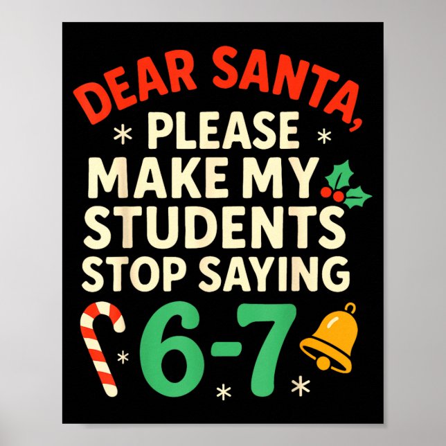 Dear Santa Students 6-7 67 Six Seven Funny Christm Poster (Framsidan)