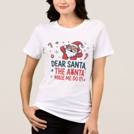 Dear Santa The Aunt Made Me Do It – Funny Matching T Shirt