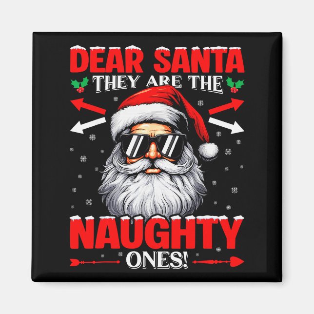 Dear Santa They Are The Naughty One Christmas Xmas Magnet (Framsidan)