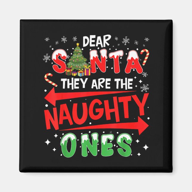 Dear Santa They Are The Naughty Ones Christmas Men Magnet (Framsidan)