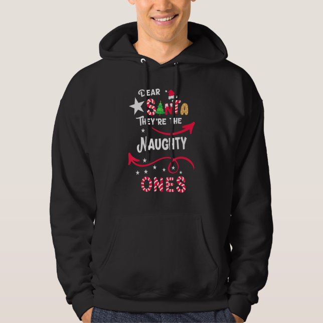 Dear Santa They Are The Naughty Ones Christmas Xma Hoodie (Framsida)