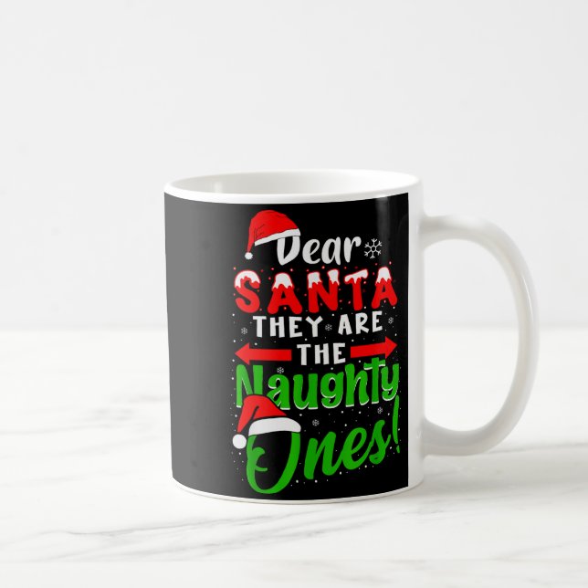 Dear Santa They Are The Naughty Ones Funny Christm Kaffemugg (Höger)