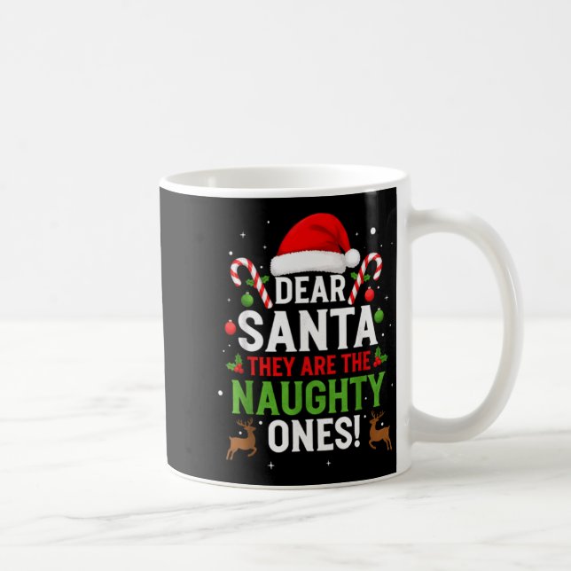 Dear Santa They Are The Naughty Ones Funny Christm Kaffemugg (Höger)