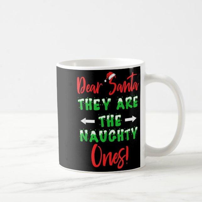 Dear Santa They Are The Naughty Ones Funny Christm Kaffemugg (Höger)