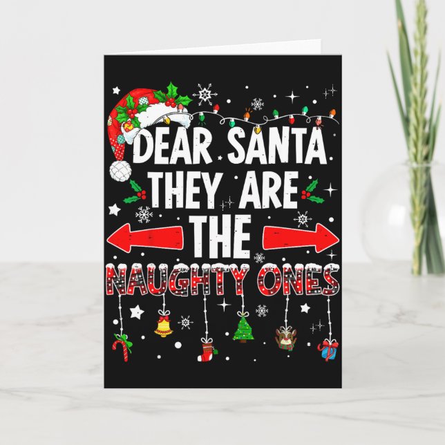 Dear Santa They Are The Naughty Ones Funny Christm Kort (Framsida)