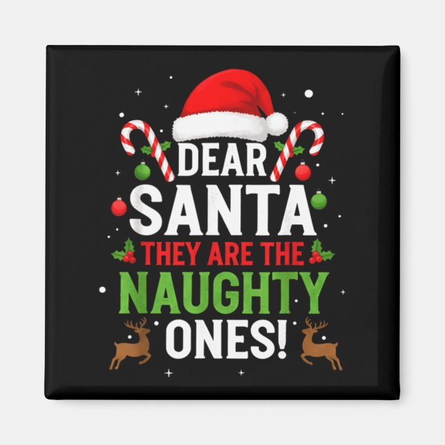 Dear Santa They Are The Naughty Ones Funny Christm Magnet (Framsidan)