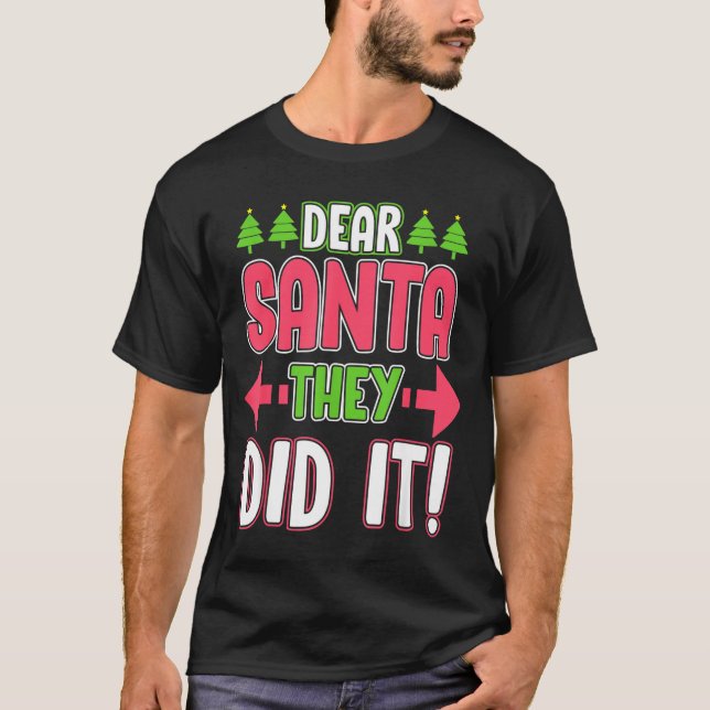 Dear Santa They Did It Funny Family Christmas Holi T Shirt (Framsida)