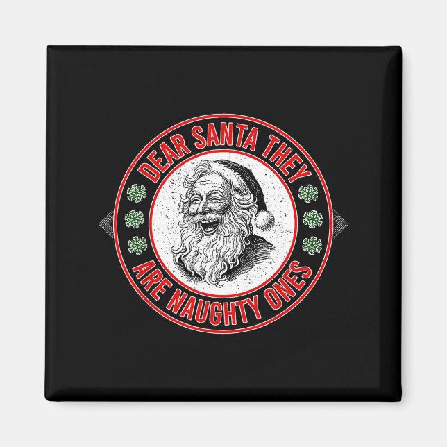 Dear Santa They Naughty Ones Christmas Xmas Funny  Magnet (Framsidan)