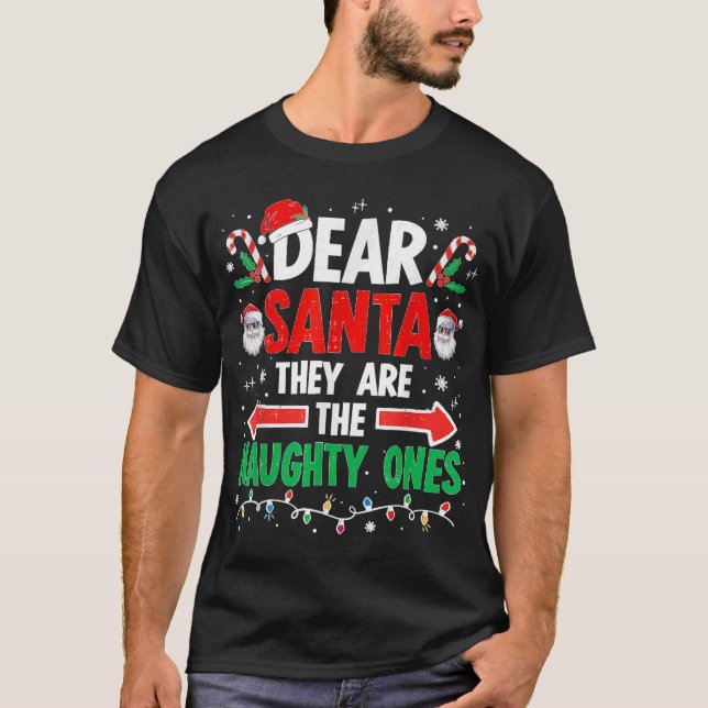 Dear Santa They Naughty Ones Christmas Xmas Men Wo T Shirt (Framsida)