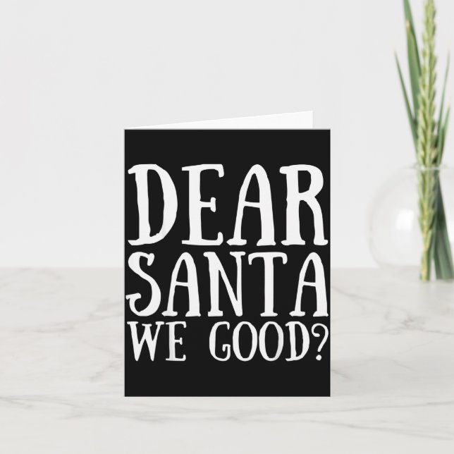 Dear Santa We Good Merry Christmas Funny Santa App Kort (Framsida)