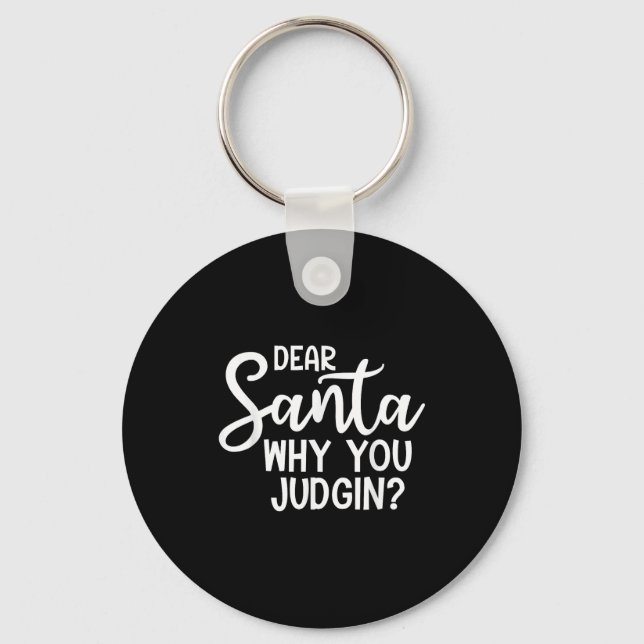 Dear Santa Why You Judging Christmas Family Xmas  Nyckelring (Framsida)
