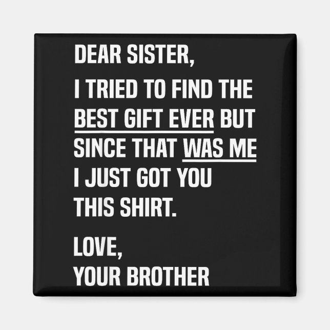 Dear Sister Funny Sibling Humor For Sister From Br Magnet (Framsidan)