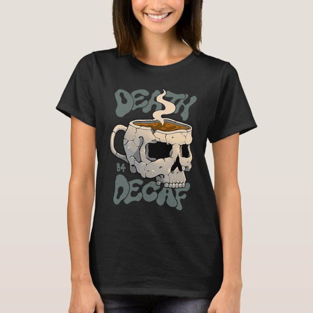 Death Before Decaf T Shirt (Framsida)