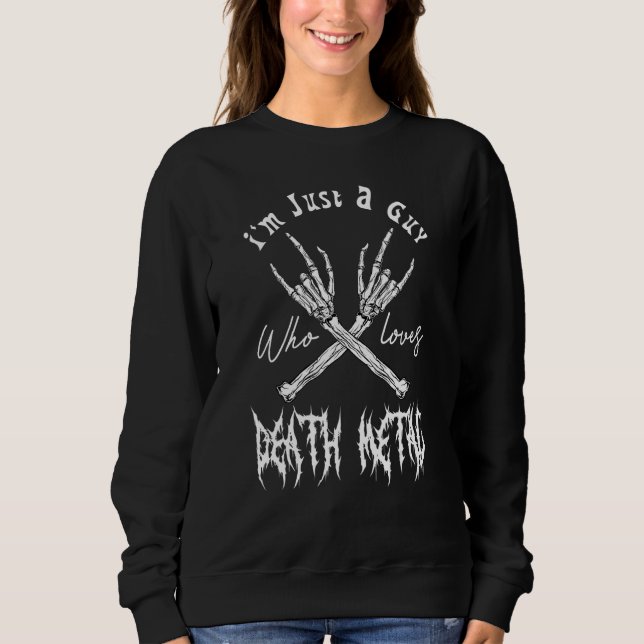 Death Metal Thrash Heavy Music I'm Just A Guy Meta T Shirt (Framsida)