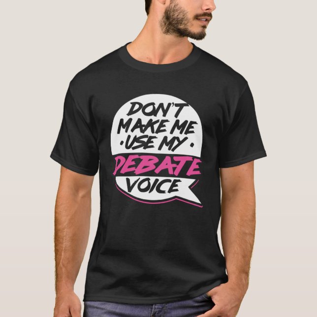 Debate Voice  Debating Speech Debater Oratory Argu T Shirt (Framsida)