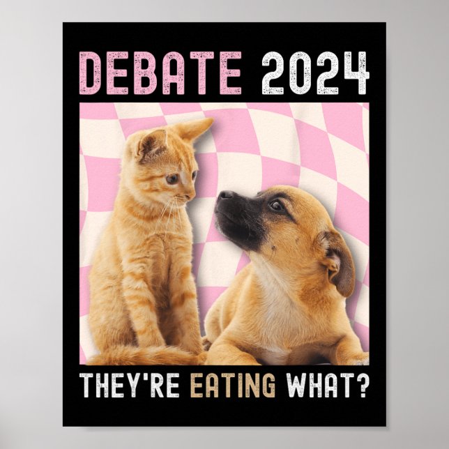 Debatt om valet 2024 Pets Hund Cat De äter nu Poster (Framsidan)