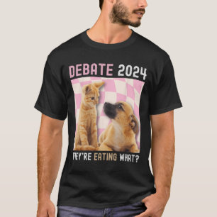 Debatt om valet 2024 Pets Hund Cat De äter nu T Shirt