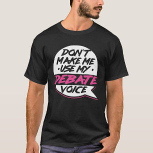 Debatt Röst Debatterande Tal Debattör Oratorisk Ar T Shirt