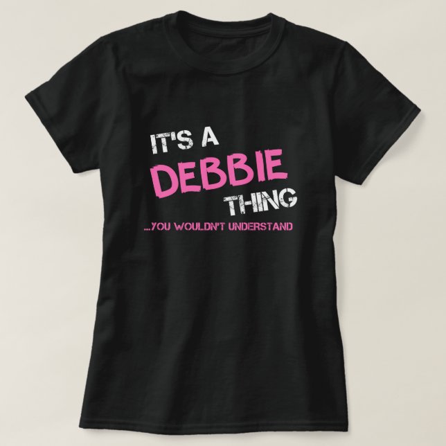 Debbie sak skulle du inte förstå T-Shirt (Design framsida)