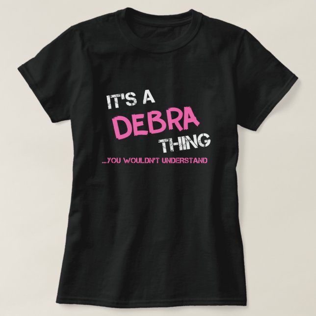 Debra sak skulle du inte förstå T-Shirt (Design framsida)