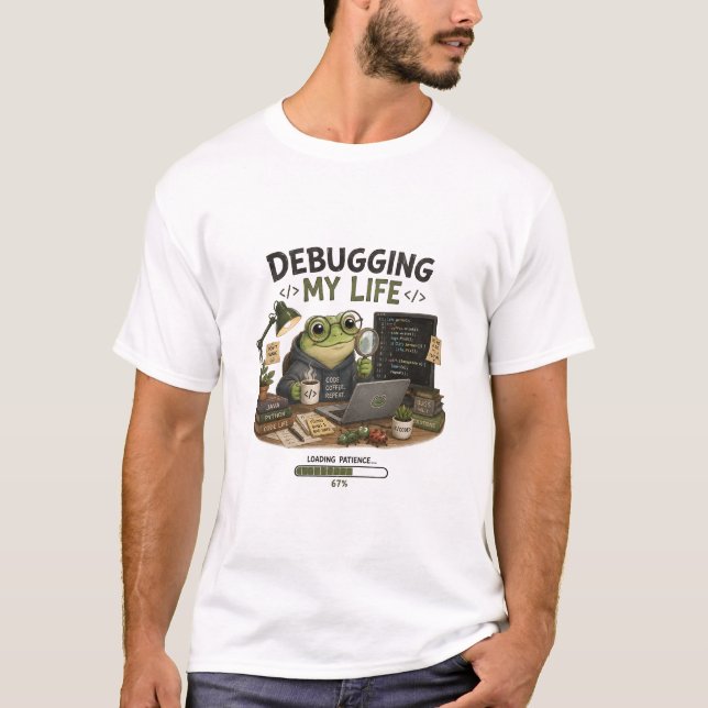 Debugging My Life Rolig Programmer T-Shirt | Codin (Framsida)